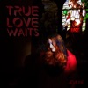 True Love Waits - Single