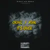 It's Over (feat. Atak) - Single album lyrics, reviews, download