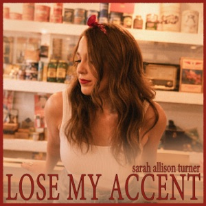 Sarah Allison Turner - Lose My Accent - Line Dance Music