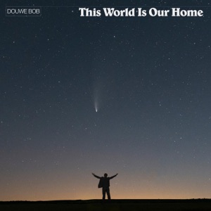 Douwe Bob - This World Is Our Home - 排舞 音樂