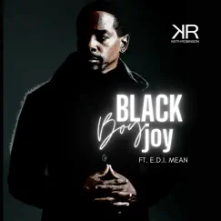 Black Boy Joy (feat. E.D.I. Mean) - Single by Keith Robinson album reviews, ratings, credits
