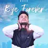 Bye Forever - Single album lyrics, reviews, download