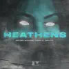 Heathens (feat. ENROSA) - Single album lyrics, reviews, download