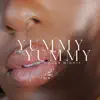 Stream & download Yummy Yummy (Get Yummy) - Single