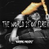 The World Is On Fire - Single