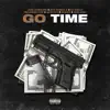 Go Time (feat. Kj Balla, Ace Numba 5, King Beamo, Jezz Gasoline & Paparattzi Pop) - Single album lyrics, reviews, download