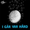 I Går Var Hård - Single