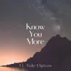 Know You More (feat. Sole Option) - Single album lyrics, reviews, download