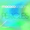 Macaco Sessions: Péricles (Ao Vivo) album lyrics, reviews, download