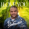 I Love You Yahweh - Single