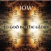 To God Be the Glory - Single