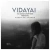 Stream & download Vidayai (feat. Yazin Nizar & M M Manasi) - Single