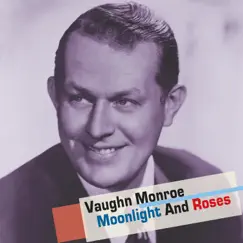 Moonlight and Roses by Vaughn Monroe album reviews, ratings, credits