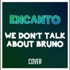 We Don't Talk About Bruno (From "Encanto") [Cover] - EP