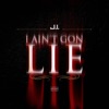 I Ain't Gon Lie - Single