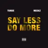 Say Less Do More - Single album lyrics, reviews, download