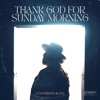 Thank God for Sunday Morning - Single
