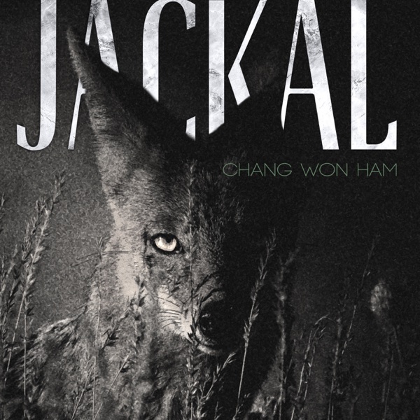 CHANG WON HAM – Jackal – Single