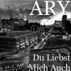 Du Liebst Mich Auch by ARY iTunes Track 1