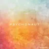 Psychonaut - Single album lyrics, reviews, download
