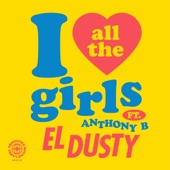 I Love All the Girls (feat. Anthony B) artwork