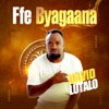 Ffe Byagaana - Single
