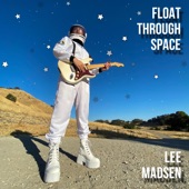 Lee Madsen - Float Through Space
