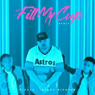 Fill My Cup (Remix) [Remix] - Single by Bizzle & Kiddy Bizness album reviews, ratings, credits