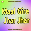 Mohan Mansuri - Maal Gire Jhar Jhar