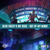 Out of My Mind! - Blvk Sheep & We Rose