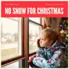 No Snow for Christmas - Single album lyrics, reviews, download