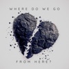 Where Do We Go From Here - Single