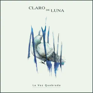 last ned album Claro De Luna - La Voz Quebrada
