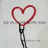So In Love With You - Single album lyrics, reviews, download