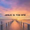 Jesus Is the One - Single