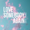 Love Somebody Again - Single
