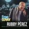 Mix Rubby Pérez: Hazme Olvidar / Enamorado de Ella / Buscando Tus Besos / Cobarde Cobarde / Fiesta para Dos / Volveré (En Vivo) [feat. Alejandro Neg Barrera & Daniel Chompa Bracho] cover