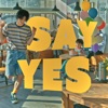 Say Yes - Single