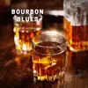 Bourbon Blues album lyrics, reviews, download