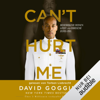 Can't Hurt Me: Beherrsche deinen Geist und erreiche jedes Ziel - David Goggins & Peter Peschke - Übersetzer