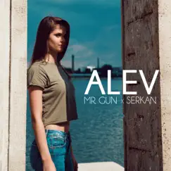 Alev - Single by Mr. Gun & Serkan album reviews, ratings, credits