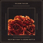 Kaleem Taylor - Help Me Fight a Losing Battle