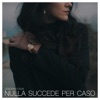 Nulla succede per caso - Single