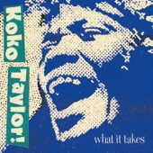 Koko Taylor - I Got What It Takes - Single Version