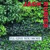 I'll Give You More - Single