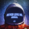 Never Love Me - Single