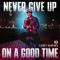 Never Give Up On a Good Time cover