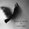 Dead on Arrival at Prom Night - Single