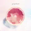 grapefruit - Single album lyrics, reviews, download