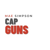 Mae Simpson - Cap Guns